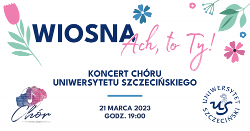 Wiosna. Ach, to Ty! Koncert Chóru Uniwersytetu Szczecińskiego