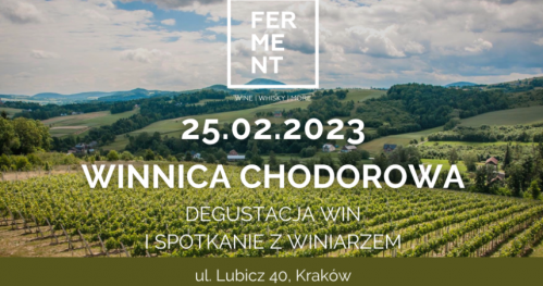 Winnica Chodorowa. Degustacja polskich win i spotkanie z winiarzem