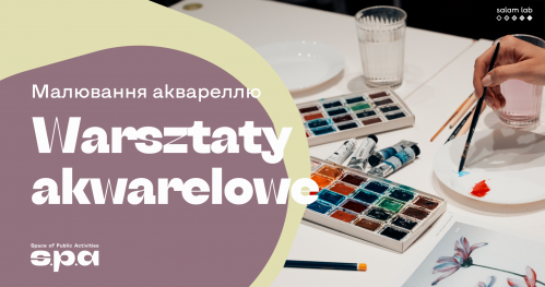 🇵🇱 🇺🇦 🇬🇧 Warsztaty akwarelowe | Малювання аквареллю | Watercolour workshop