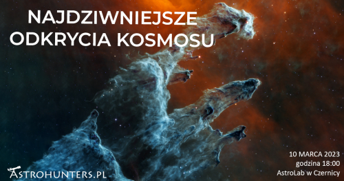 Najdziwniejsze odkrycia Kosmosu - seans w Planetarium