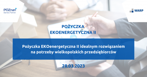 Pożyczka EKOenergetyczna II idealnym rozwiązaniem na potrzeby wielkopolskich przedsiębiorców