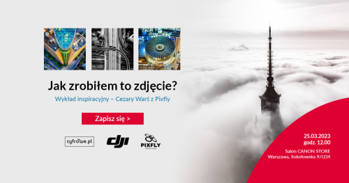 #Lepszafotografia czyli jak zrobiłem to zdjęcie? Wykład inspiracyjny z PixFly