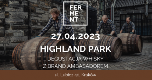 HIGHLAND PARK. Degustacja whisky z brand ambasadorem