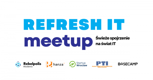 MeetUp Refresh IT: świeże spojrzenie na świat IT