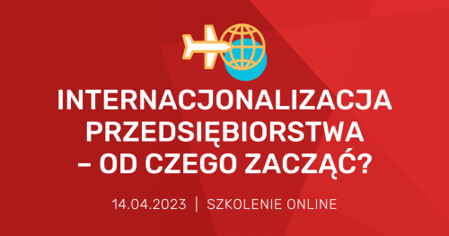 Internacjonalizacja przedsiębiorstwa - od czego zacząć?