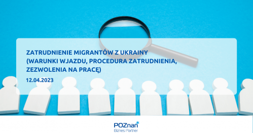 Zatrudnienie migrantów z Ukrainy (warunki wjazdu, procedura zatrudnienia, zezwolenia na pracę)