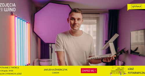 ŁÓDŹ FOTOGRAFICZNA! "Pomysł, kolor, organizacja, czyli o tworzeniu sesji zdjęciowych." Spotkanie z Jakubem Kaźmierczykiem w ramach cyklu inspiracyjnego: ZDJĘCIA I WINO.
