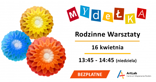 Kwiatowe mydełka - bezpłatne warsztaty dla dzieci i dorosłych