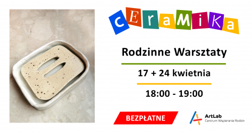 Podstawy ceramiki - bezpłatne warsztaty /17 + 24 kwietnia / 18:00-19:00