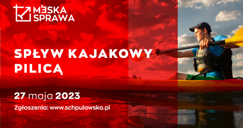 MĘSKA SPRAWA_SPŁYW KAJAKOWY PILICĄ
