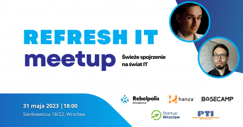 MeetUp Refresh IT: świeże spojrzenie na świat IT