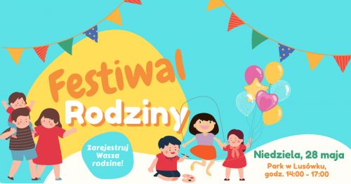 FESTIWAL RODZINY w Lusówku - impreza plenerowa z olimpiadą dla rodzin
