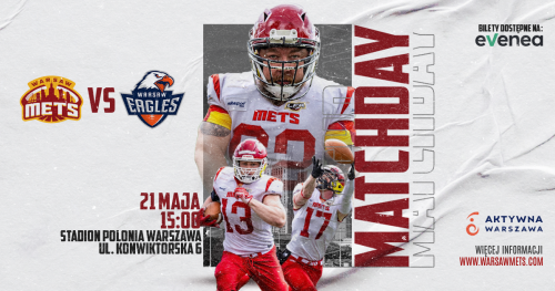Derby Warszawy, Warsaw Mets vs Warsaw Eagels, 21.05.2023, godz. 15:00