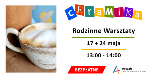 Podstawy ceramiki - bezpłatne warsztaty / 17 + 24 maja / 13:00-14:00