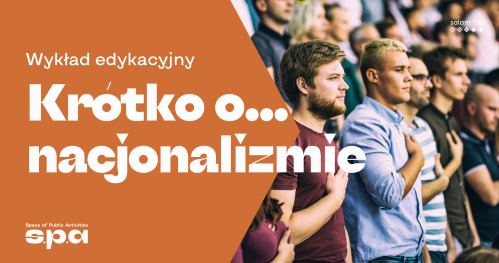 🇵🇱 Wykład “Krótko o… nacjonalizmie"