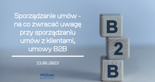 Sporządzanie umów - na co zwracać uwagę przy sporządzaniu umów z klientami, umowy B2B