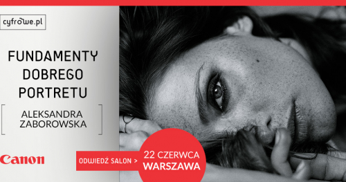 Fundamenty dobrego portretu - spotkanie inspiracyjne z Aleksandrą Zaborowską - Salon Cyfrowe.pl Canon Store Warszawa