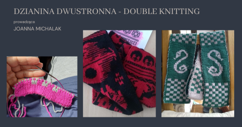 Warsztaty: DZIANINA DWUSTRONNA - DOUBLE KNITTING