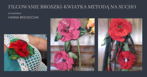 Warsztaty: FILCOWANIE BROSZKI-KWIATKA METODĄ NA SUCHO