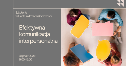 Bezpłatny warsztat w Centrum Przedsiębiorczości w Piasecznie - "Efektywna komunikacja interpersonalna"