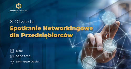 X Otwarte Spotkanie Networkingowe dla Przedsiębiorców