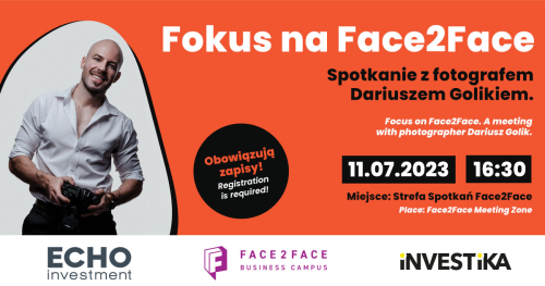 Fokus na Face2Face, czyli spotkanie dla miłośników fotografii z Dariuszem Golikiem