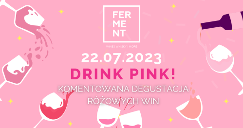 DRINK PINK - degustacja win różowych