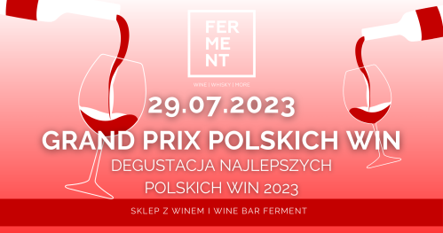 GRAND PRIX POLSKICH WIN - degustacja najlepszych win polskich