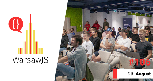WarsawJS Meetup #106 [JavaScript] - onsite