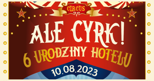 Wieczorne Show Cyrkowe w Hotelu Bacówka Radawa & SPA****