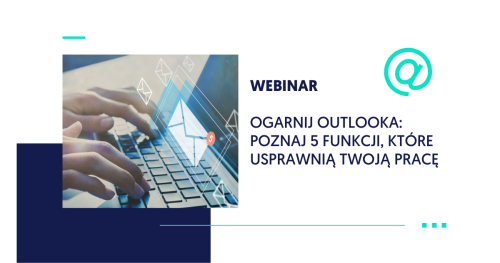 Ogarnij Outlooka: Poznaj 5 funkcji, które usprawnią Twoją pracę