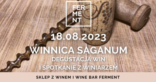 Degustacja polskich win i spotkanie z winiarzem - SAGANUM