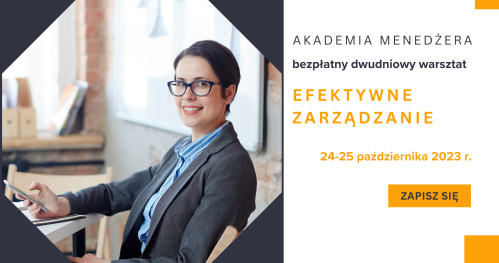 Bezpłatny dwudniowy warsztat z cyklu Akademia Menedżera w Centrum Przedsiębiorczości w Piasecznie - "Efektywne zarządzanie"