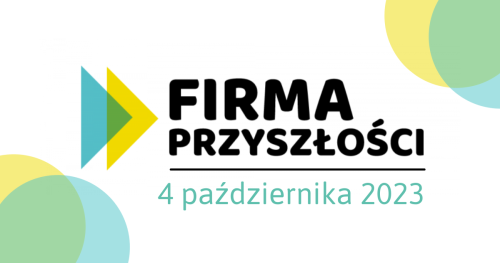 KONFERENCJA FIRMA PRZYSZŁOŚCI - VI EDYCJA