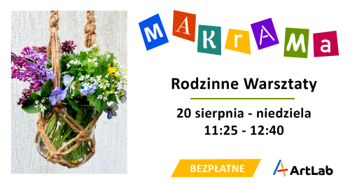 Moja Makrama - rodzinne warsztaty - bezpłatne
