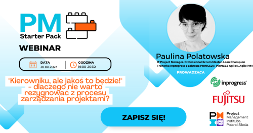 "Kierowniku, ale jakoś to będzie! - dlaczego nie warto rezygnować z procesu zarządzania projektami?" seria PM Starter Pack