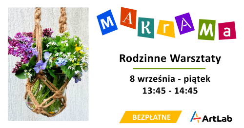 Moja Makrama - rodzinne warsztaty - bezpłatne