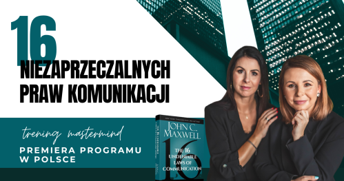 16 Niezaprzeczalnych Praw Komunikacji - Mastermind - John Maxwell Method of Leadership