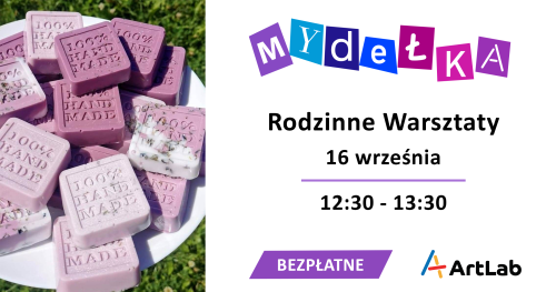 Mydełka - bezpłatne warsztaty dla dzieci i dorosłych