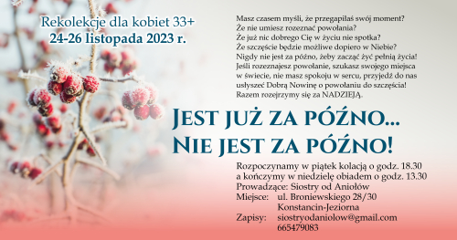 Rekolekcje "Jest już za późno... Nie jest za późno!"