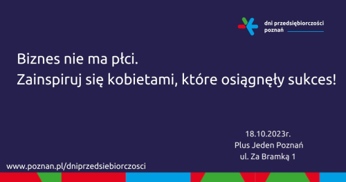 Konferencja biznesowa "Biznes nie ma płci. Zainspiruj się kobietami, które osiągnęły sukces"