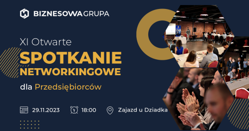 XI Otwarte Spotkanie Networkingowe dla Przedsiębiorców