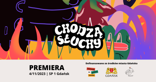 Premiera CHODZĄ SŁUCHY | słuchowiska inspirowane legendami | 4/11/2023 Gdańsk
