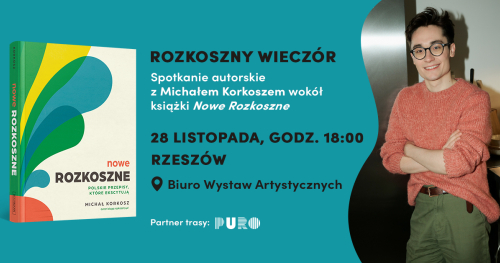 Rzeszów: Spotkanie autorskie z Michałem Korkoszem [Rozkosznym]