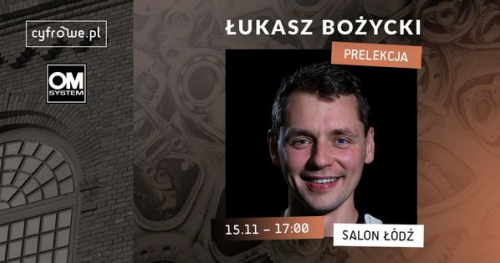 MANUFAKTURA OBRAZU - Spotkanie z fotografem - Łukasz Bożycki - OM System