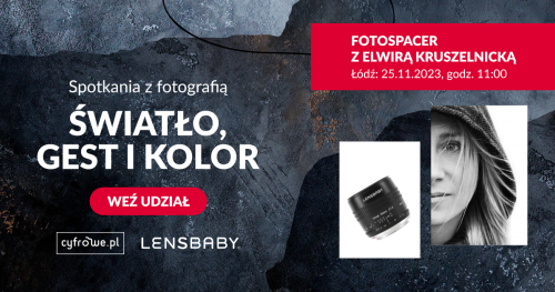 Fotospacer z Elwirą Kruszelnicką - Światło, gest i kolor - 25.11.2023