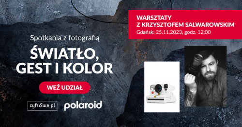 Fotospacer z Krzysztofem Salwarowskim - Światło, gest i kolor - 25.11.2023
