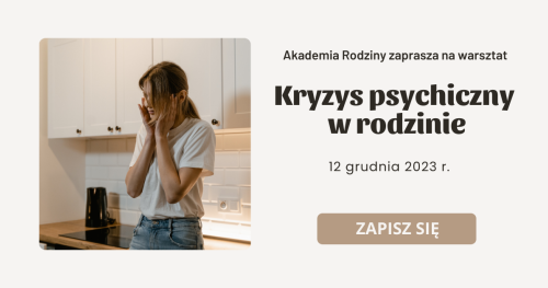 Bezpłatny warsztat w Centrum Przedsiębiorczości w Piasecznie - "Kryzys psychiczny w rodzinie"