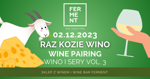 Raz Kozie Wino - degustacja win i kozich serów