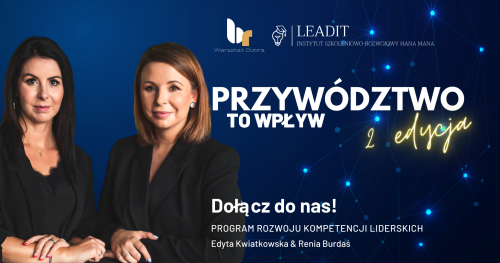 II edycja - Przywództwo, to wpływ - program rozwoju kompetencji liderskich.